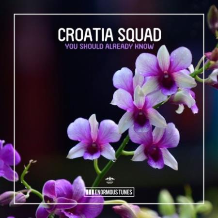 Croatia Squad - You Should Already Know (2021)