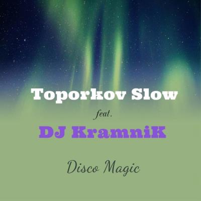 VA - Toporkov Slow Feat DJ Kramnik - Disco Magic (2021) (MP3)