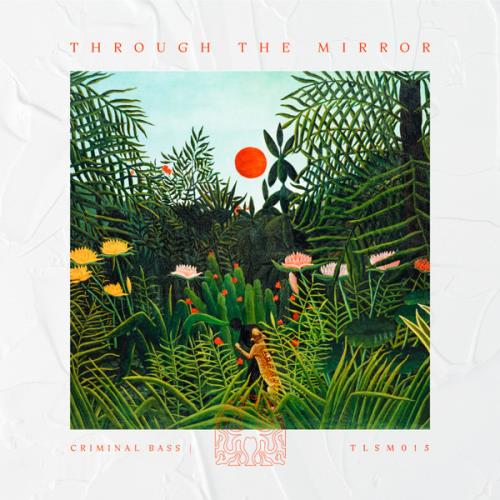 Criminal Bass - Through The Mirror EP (2021)
