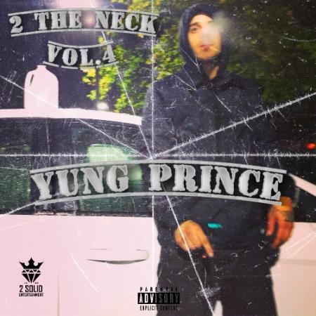 Yung Prince - 2 The Neck, Vol. 4 (2021)