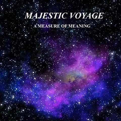 Majestic Voyage - A Measure Of Meaning (2022)