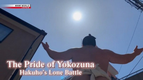 NHK - The Pride of Yokozuna Hakuho's Lone Battle (2021)
