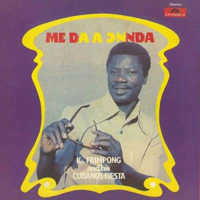 VA - K Frimpong And His Cubanos Fiesta - Me Da A Onnda (2021) (MP3)