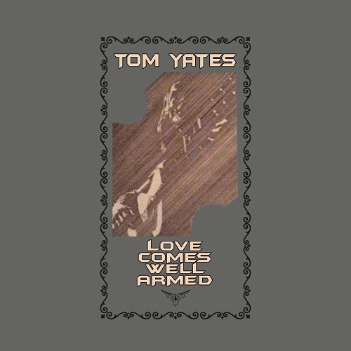 Tom Yates - Love Comes Well Armed [Remastered 2021] (1973)
