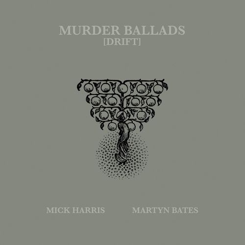 VA - Mick Harris & Martyn Bates - Murder Ballads (Drift) (2021) (MP3)