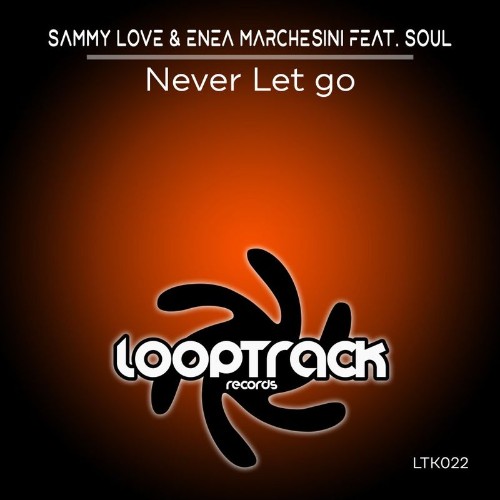 VA - Sammy Love & Enea Marchesini feat Soul - Never Let Go (2022) (MP3)