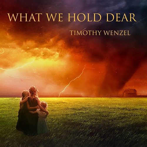 Timothy Wenzel - What We Hold Dear (2017) (Lossless)