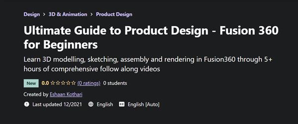 Eshaan Kothari - The Ultimate Guide to Product Design - Autodesk Fusion 360