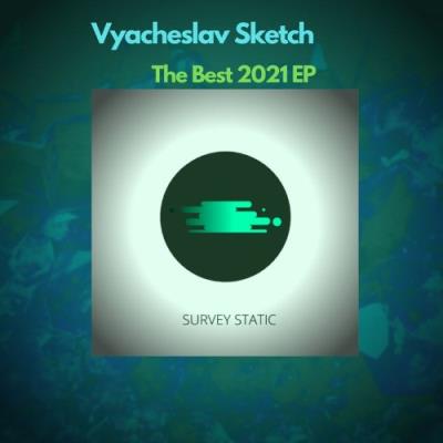 VA - Vyacheslav Sketch - The Best 2021 EP (2022) (MP3)