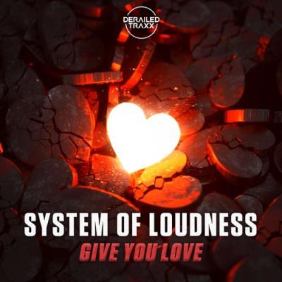 VA - System Of Loudness - Give You Love (2022) (MP3)