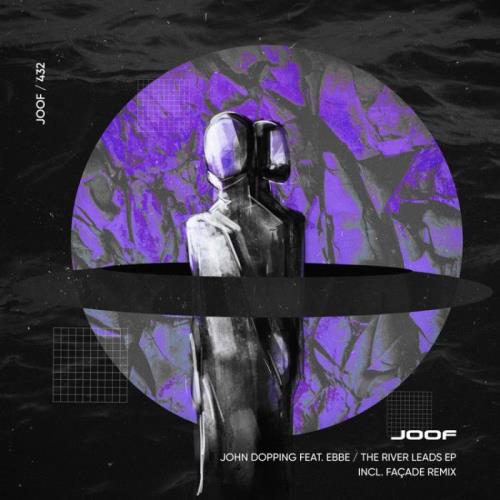 John Dopping ft Ebbe - The River Leads EP (2021)