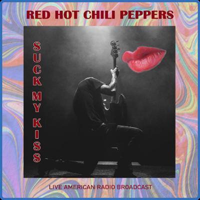 Red Hot Chili Peppers   Suck My Kiss   Live American Radio Broadcast (Live) (2021)