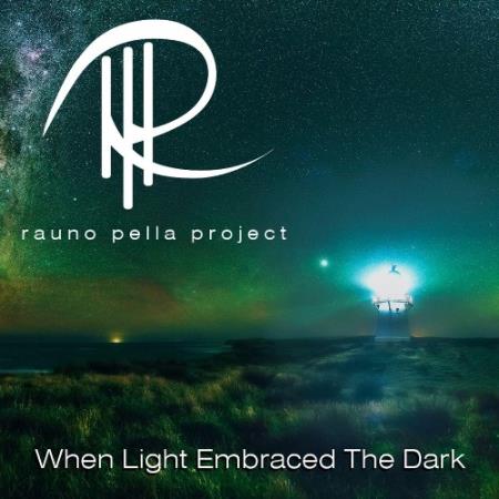 Rauno Pella Project, Deutsches Filmorchester Babelsberg, Marianne Leibur, Niko Tsonev - When Light Embraced The Dark (2021)