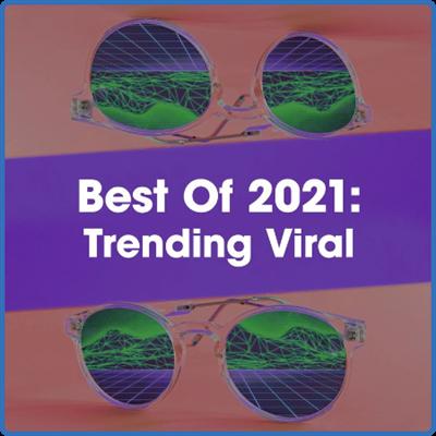 Various Artists   Best Of 2021꞉ Trending Viral (2021)