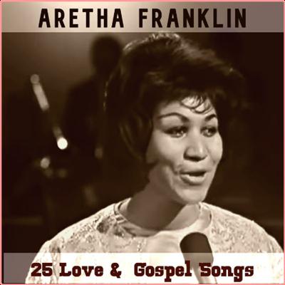 Aretha Franklin   25 Love & Gospel Songs (2021) Mp3 320kbps