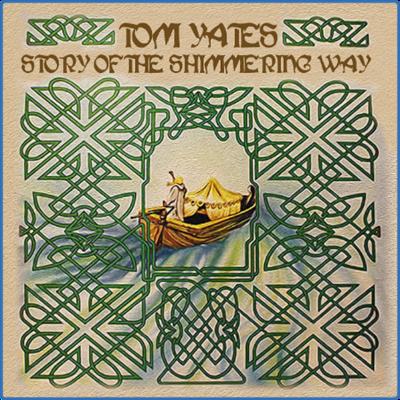 Tom Yates   Song of the Shimmering Way (2021 Remaster) (2021)