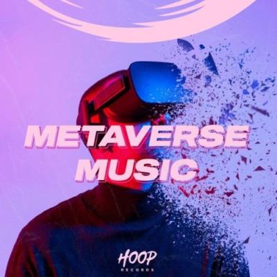 VA - Metaverse Music: Join the Metaverse with the Best Music from Hoop Records (2022) (MP3)