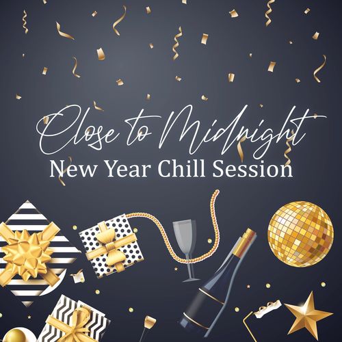 Sexy Chillout Music Cafe - Close to Midnight: New Year Chill Session, Special Occasion Deep House, New Year Party Dance Mix (2021)