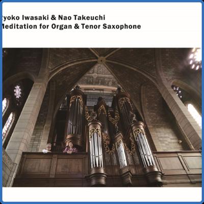 Ryoko Iwasi   Meditation for Organ & Tenor Saxophone (2021)