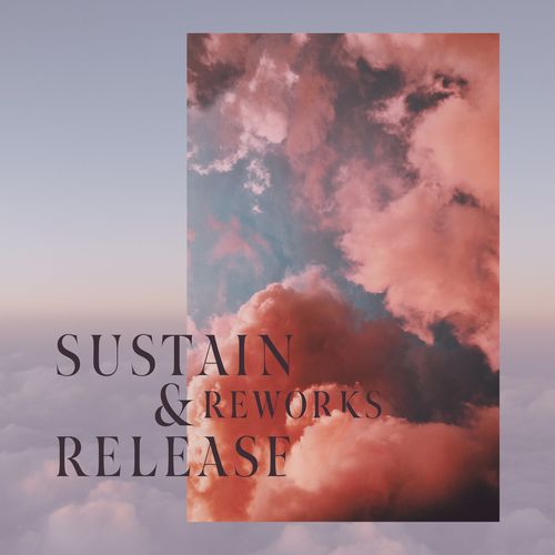 VA - Lucid Grain - Sustain & Release Reworks (2021) (MP3)