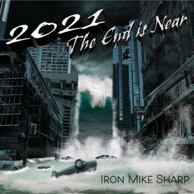 VA - IronMikeSharp - 2021 The End Is Near (2021) (MP3)
