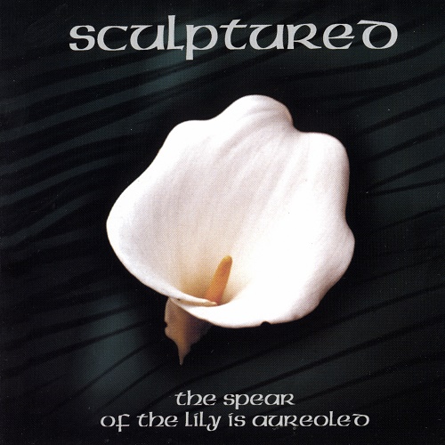 Sculptured - The Spear of the Lily Is Aureoled (1998) Lossless+mp3