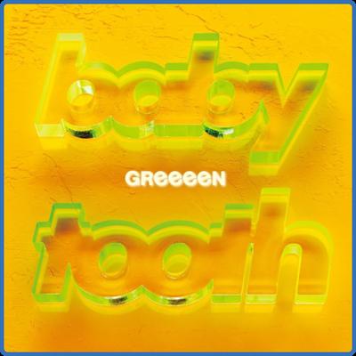 Greeeen   Baby Tooth (2021)