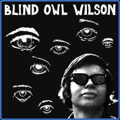 (2021) Blind Owl Wilson   Blind Owl Wilson [FLAC]