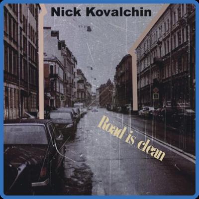 Nick Kovalchin   Road Is Clean (2021)
