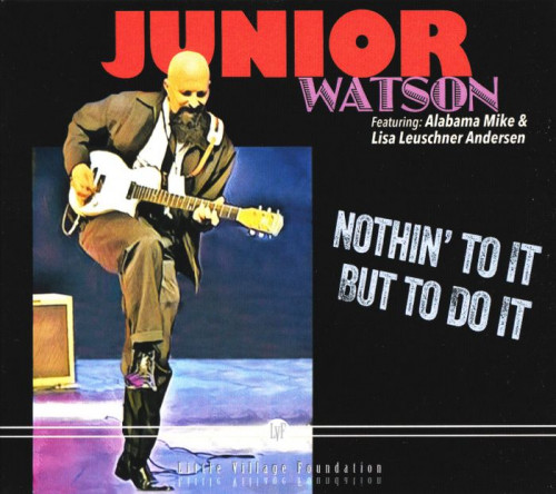 Junior Watson - Nothin' To It But To Do It (2019) [lossless]
