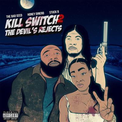 VA - The Bad Seed & Honey Dinero & Stuck B - Kill Switch 2: The Devil's Rejects (2021) (MP3)