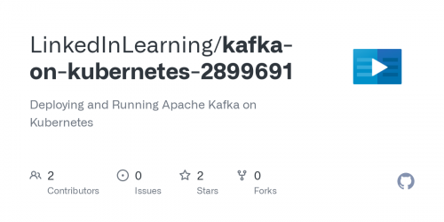 Linkedin Learning - Deploying and Running Apache Kafka on Kubernetes