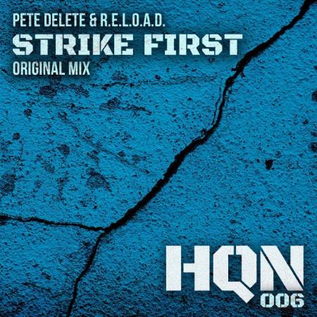 Pete Delete & R.E.L.O.A.D. - Strike First (2021)