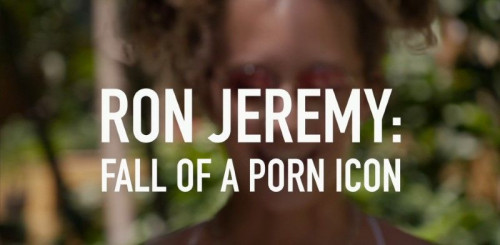 BBC - Ron Jeremy Fall of a Porn Icon (2021)