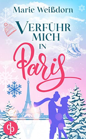Cover: Marie Weißdorn - Verführ mich in Paris