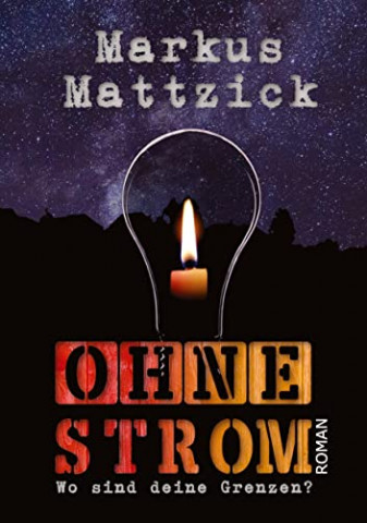 Cover: Mattzick, Markus - Ohne Strom Wo sind deine Grenzen Band 1