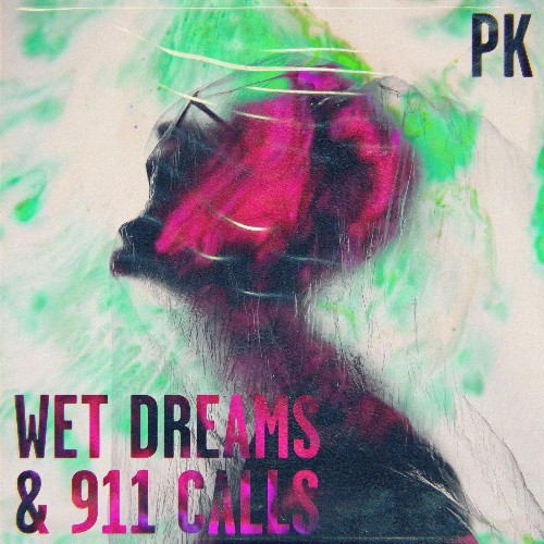 VA - PK - Wet Dreams & 911 Calls (2021) (MP3)