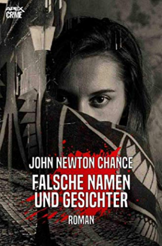 John Newton Chance - Falsche Namen Und Gesichter