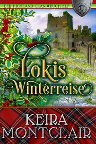 Cover: Keira Montclair - Lokis Winterreise (Der Highland Clan 11)