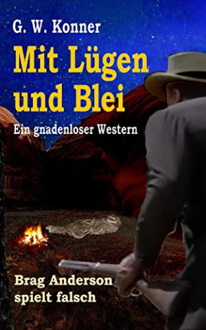 Cover: G  W  Konner - Mit Lügen und Blei