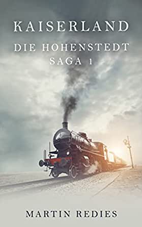 Cover: Martin Redies - Kaiserland (Die Hohenstedt Saga 1)