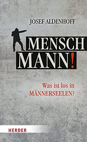 Cover: Josef Aldenhoff - Mensch, Mann!