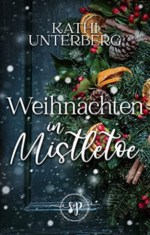 Cover: Kathi Unterberg - Weihnachten in Mistletoe