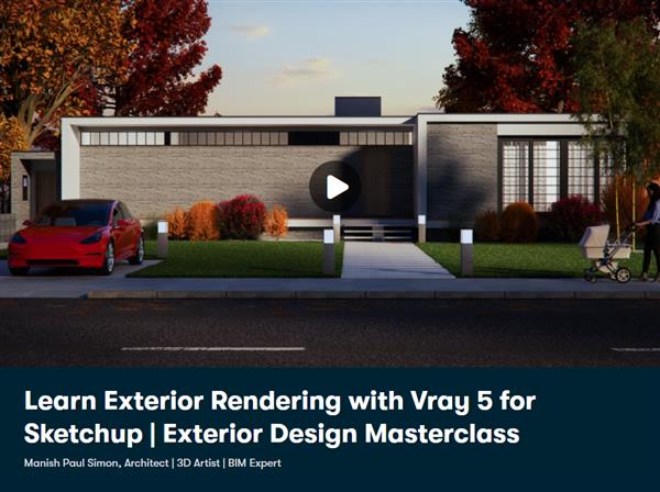 Learn Exterior Rendering with Vray 5 for Sketchup - Exterior Design Masterclass 2022