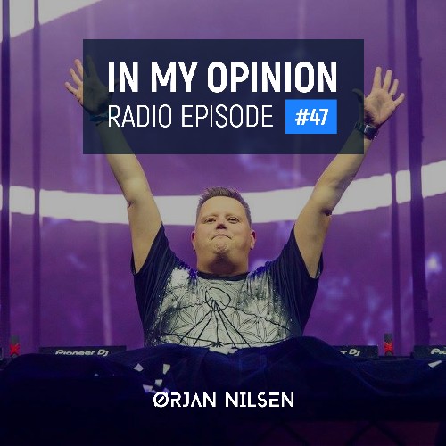 Orjan Nilsen - In My Opinion Radio Episode 047 (Incl. IMO Best of 2021) (2022-01-05)