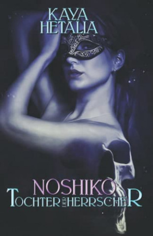 Cover: Kaya Hetalia - Noshiko - Tochter der Herrscher