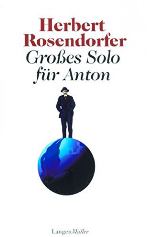 Cover: Herbert Rosendorfer - Großes Solo für Anton