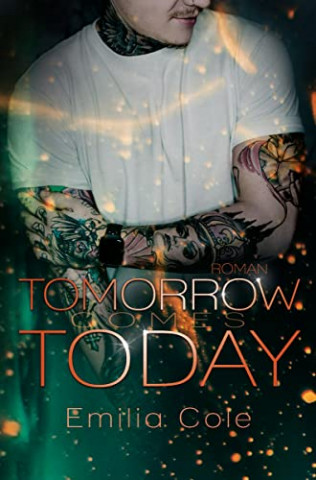 Cover: Emilia Cole - Maybe-Reihe 03 - Tomorrow comes Today