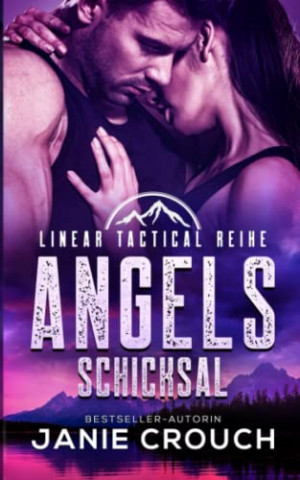 Cover: Janie Crouch - Angels Schicksal (Linear Tactical Reihe 4)