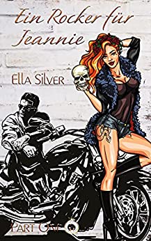 Cover: Ella Silver - Jeannie 01 - Ein Rocker fuer Jeannie